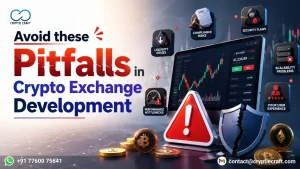 Top 10 Critical Pitfalls in Crypto Exchange Development Every Business Must Avoid